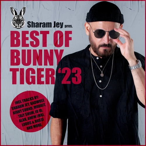 VA - Sharam Jey pres. BEST OF BUNNY TIGER 2023 [BTBEST23]